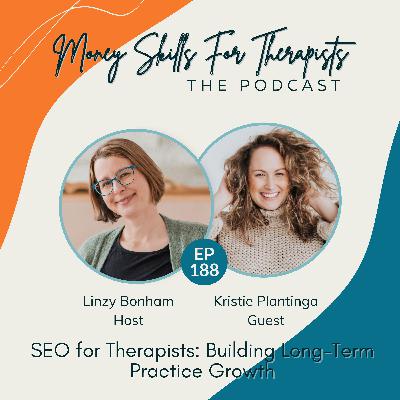 188: SEO for Therapists: Building Long-Term Practice Growth