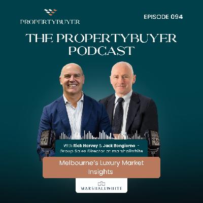 Episode #94 - Melbourne’s Luxury Market Insights