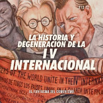 La historia y degeneración de la Cuarta Internacional
