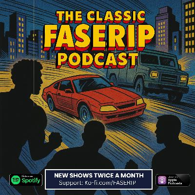 The Classic FASERIP Podcast Volume 6, Episode 35 - Vehicles Rules