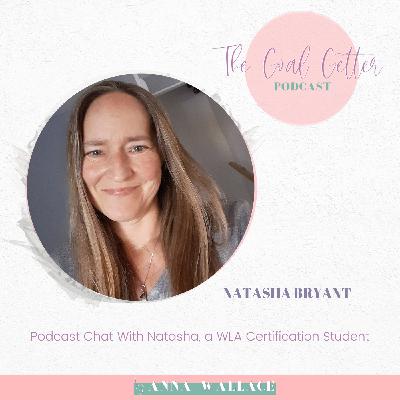Episode 29 - Podcast Chat With Natasha, a WLA Certification Student