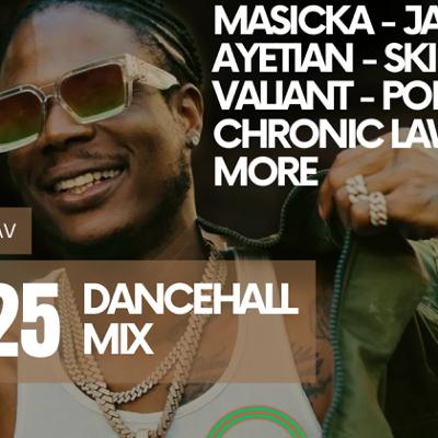 2025 JAN DANCEHALL MIX - JAMAL SKIPPA AYETIAN MASICKA CHRONIC LAW KARTEL POPCAAN + MORE