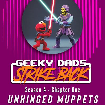 Season 4 - Chapter 1 - Unhinged muppets