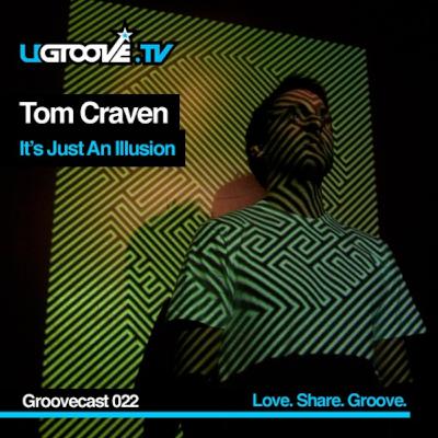 UGTV022 | Tom Craven: It's Just An Illusion