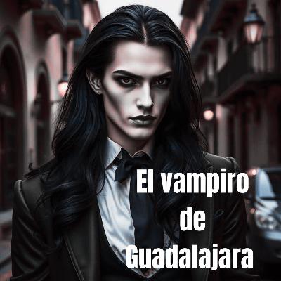 El vampiro de Guadalajara El vampiro de Guadalajara