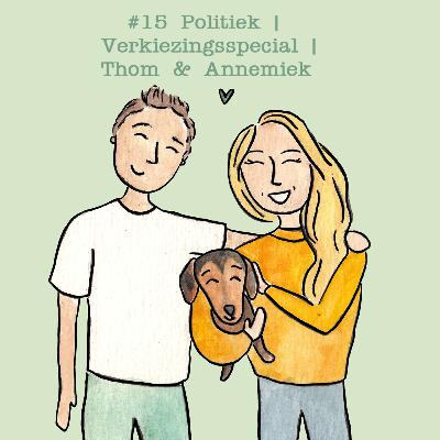 #15 Politiek | Verkiezingsspecial | Thom & Annemiek