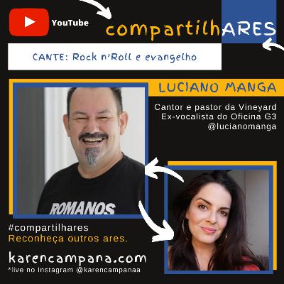 #008 CompartilhARES: Rock n'Roll e evangelho c/ Luciano Manga, cantor, Pr.Vineyard, ex-vocalista do Oficina G3 #008 CompartilhARES: Rock n'Roll e evangelho c/ Luciano Manga, cantor, Pr.Vineyard, ex-vocalista do Oficina G3
