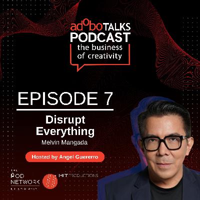 Ep. 7: Disrupt Everything