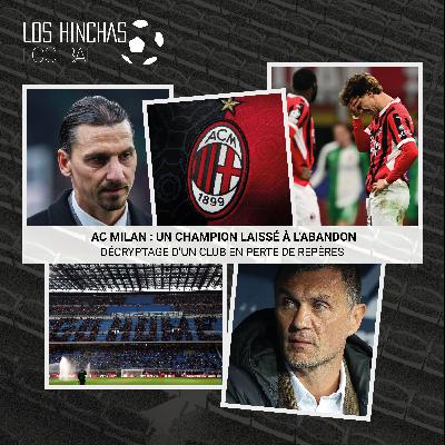 AC Milan : un champion laissé à l'abandon - Décryptage d'un club en perte de repères