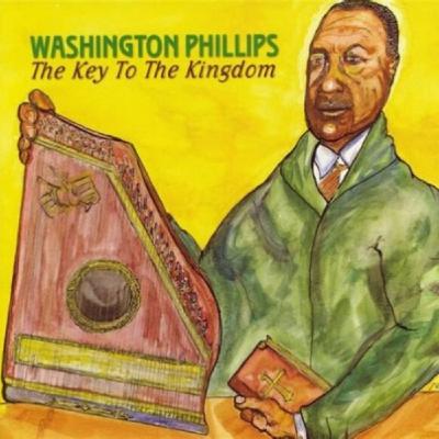 Washington Phillips - Unearthly Music of Morality, Mystery and Glory Washington Phillips - Unearthly Music of Morality, Mystery and Glory