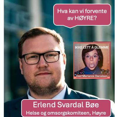 108. Demens er politisk: Erlend Svardal Bøe - Høyre
