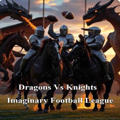 Dragons Vs Knights - Fantasy Football Podcast Dragons Vs Knights - Fantasy Football Podcast