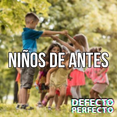 NIÑOS DE ANTES