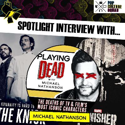 Ep. #030 SquadCast Interview with Actor Michael Nathanson