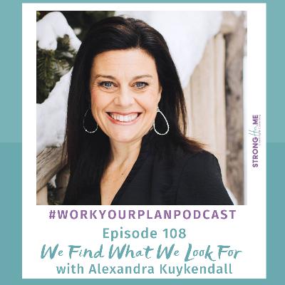 108. We Find What We Look For with Alexandra Kuykendall