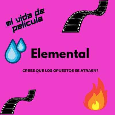 Elemental / Crees que los opuestos se atraen?