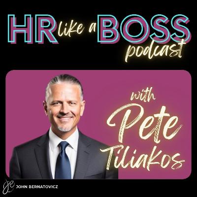 Transforming Payroll into a Strategic Asset | HR Like a Boss with Pete A. Tiliakos