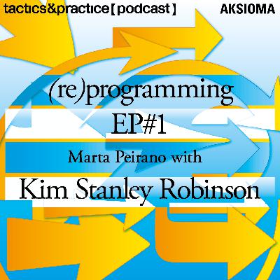 S2 [(re)programming] E1: Trigger [w/ Kim Stanley Robinson]