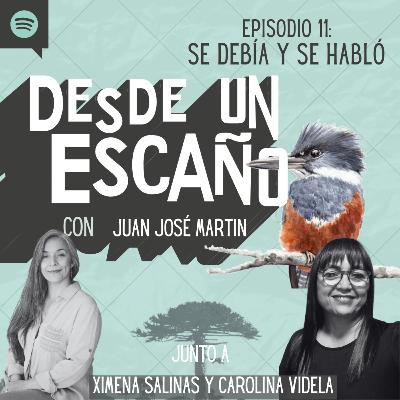 E11: Se debía y se habló - con Carolina Videla & Ximena Salinas E11: Se debía y se habló - con Carolina Videla & Ximena Salinas