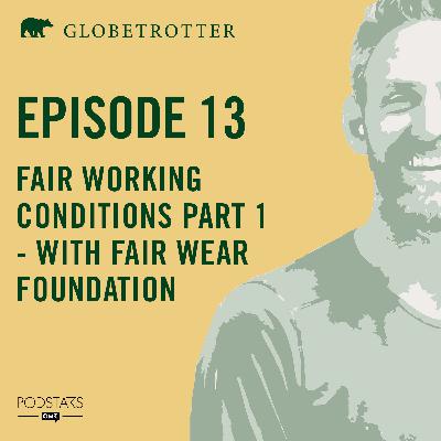 Fair Working Conditions with the Fair Wear Foundation Fair Working Conditions with the Fair Wear Foundation