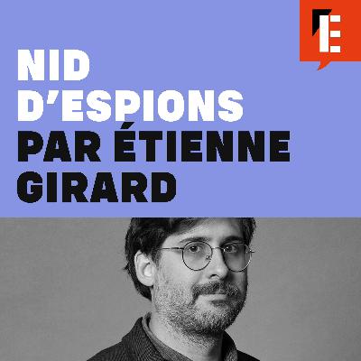 Découvrez Nid d'espions, le nouveau podcast de L'Express consacré au monde du renseignement