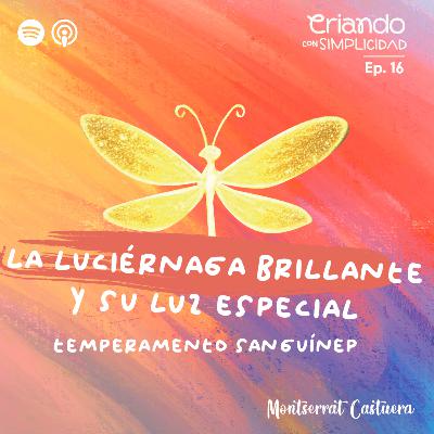 La Luciérnaga Brillante y su Luz Especial - Un cuento para niños con Temperamento Sanguíneo.