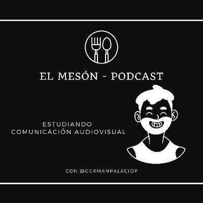Estudiar Comunicación Audiovisual | El Mesón Podcast Capítulo 12