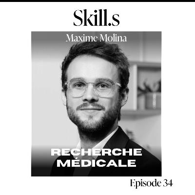 #34 : Maxime Molina - Président de la fondation pour la recherche médicale