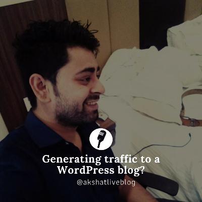 Generating traffic to a WordPress blog?
