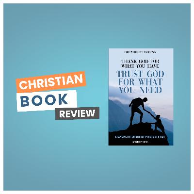 KingdomTalks with Cyris Joseph Jones’ Book Review on Thanking & Trusting God