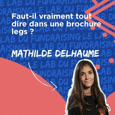 #19 Faut-il vraiment tout dire dans une brochure legs ?