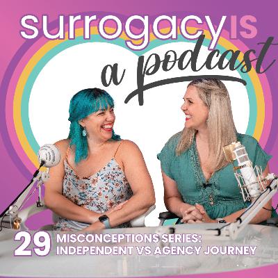 Misconceptions Series: Independent vs Agency Journey with Surrogacy Is Founders