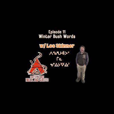 Winter Bush Words w/ Les Skinner Winter Bush Words w/ Les Skinner