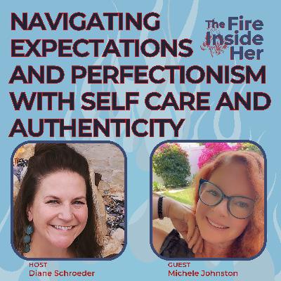 Navigating Expectations and Perfectionism with Self Care and Authenticity