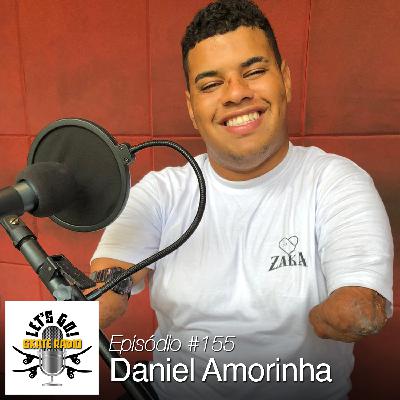 #155 - Daniel Amorinha!