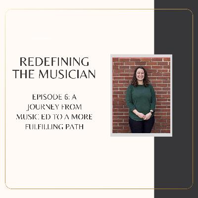 Episode 6: A Journey from Music Ed to a More Fulfilling Path (Rachel’s Story)