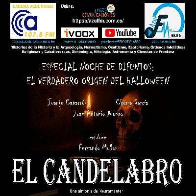ESPECIAL NOCHE DE DIFUNTOS: EL VERDADERO ORIGEN DEL HALLOWEEN - El Candelabro 11T El Candelabro 31-10-2025 - Prog08 ESPECIAL NOCHE DE DIFUNTOS: EL VERDADERO ORIGEN DEL HALLOWEEN - El Candelabro 11T El Candelabro 31-10-2025 - Prog08