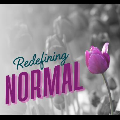 Challenging the Norm (Redefining Normal - Week 1)