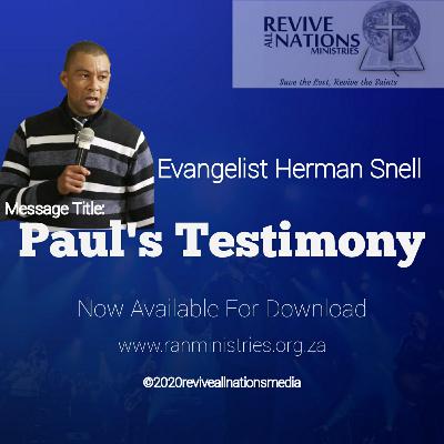 Paul's Testimony - Evangelist Herman Snell Paul's Testimony - Evangelist Herman Snell