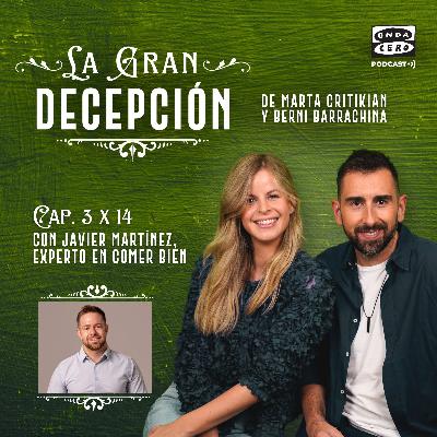 La gran decepción 3x14 - Javier Martínez, experto en comer bien