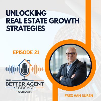 Unlocking Real Estate Growth Strategies with Fred Van Buren - EP 21