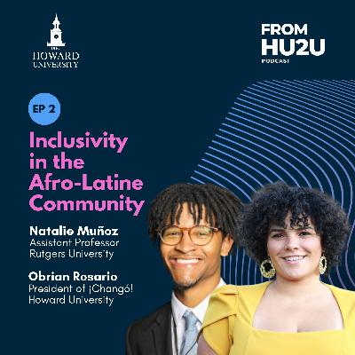 Inclusivity in the Afro-Latine Community feat. Natalie Muñoz and Obrian Rosario