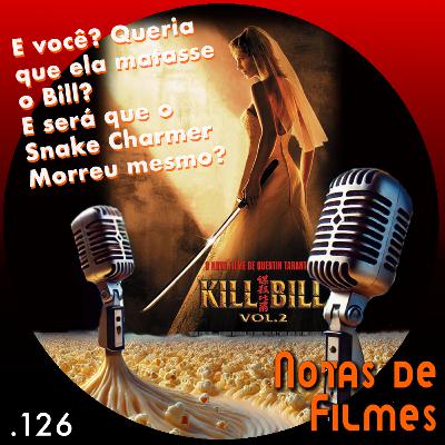 Ep.126 - Kill Bill: Volume 2 (2004)