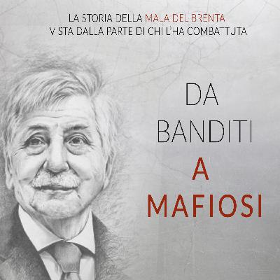 Da banditi a mafiosi: come si sono svolte le indagini che hanno trasformato la Mala del Brenta nella Mafia del Brenta