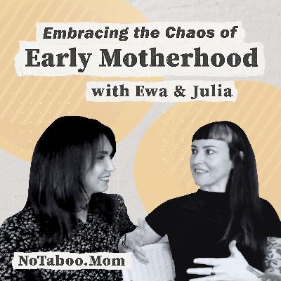 02 | Embracing the Chaos of Early Motherhood