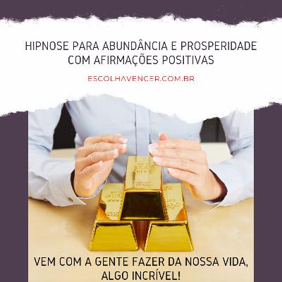 HIPNOSE PARA ABUNDÂNCIA E PROSPERIDADE