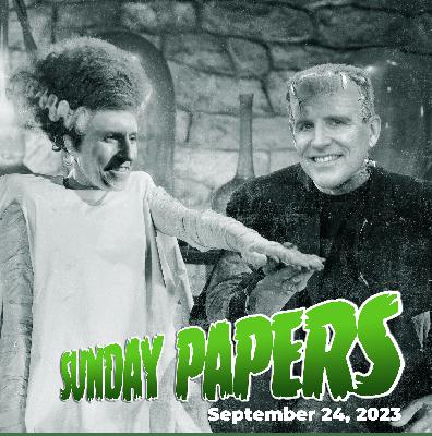 Sunday Papers w/ Greg and Mike Ep 183 9/24/23