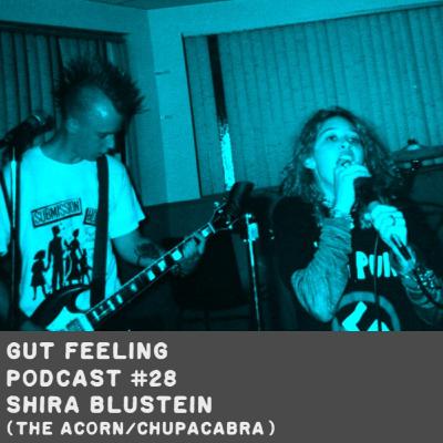 Gut Feeling Podcast #28 - Shira Blustein (The Acorn/Chupacabra)