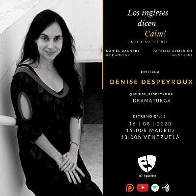 Los Ingleses Dicen Calm! - Denise Despeyroux [EP12]