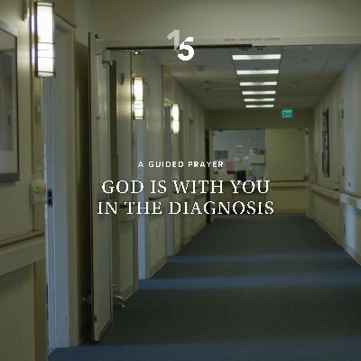 God is with you in the diagnosis